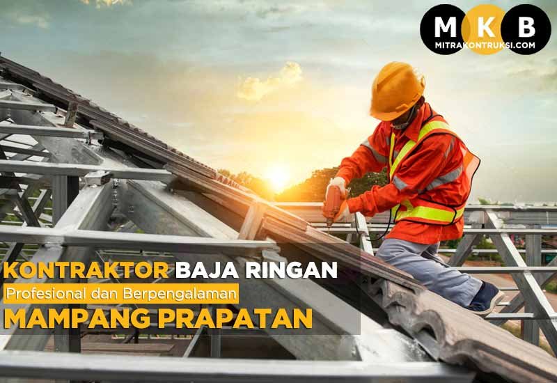 Harga Jasa Pasang Baja Ringan Mampang Prapatan 2024